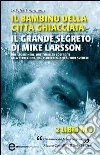 Il bambino della città ghiacciata - Il grande segreto di Mike Larsson. E-book. Formato EPUB ebook di Olle Lönnaeus