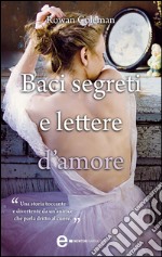 Baci segreti e lettere d&apos;amore. E-book. Formato EPUB ebook