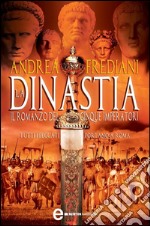 La dinastia. Il romanzo dei cinque imperatori. E-book. Formato EPUB ebook