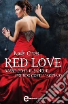 Red love. Rosso come il sangue, freddo come l'acciaio. E-book. Formato Mobipocket ebook di Kady Cross