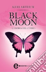 Black Moon. L'ombra del cuore. E-book. Formato EPUB ebook