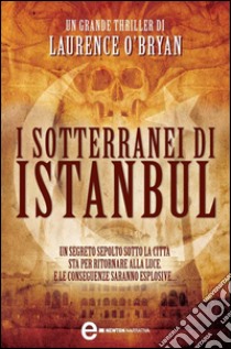 I sotterranei di Istanbul. E-book. Formato EPUB ebook di Laurence O'Bryan