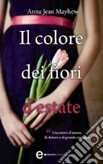 Il colore dei fiori d'estate. E-book. Formato EPUB ebook