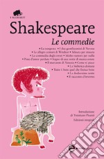 Le commedie: La tempesta-I due gentiluomini di Verona-Le allegre comari di Windsor-Misura per misura-La commedia degli errori-Molto rumore per nulla.... E-book. Formato EPUB ebook