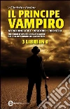 Il principe vampiro. Attrazione fatale - Desiderio - L'oro nero. E-book. Formato Mobipocket ebook