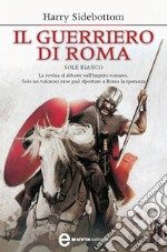 Il guerriero di Roma. Sole bianco. E-book. Formato EPUB ebook