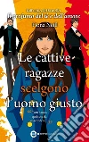 Le cattive ragazze scelgono l'uomo giusto. E-book. Formato EPUB ebook di Fiona Neill
