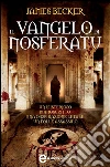 Il Vangelo di Nosferatu. E-book. Formato Mobipocket ebook di James Becker