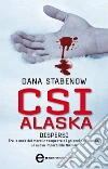 CSI Alaska. Dispersi. E-book. Formato EPUB ebook di Dana Stabenow