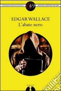 L'abate nero. E-book. Formato EPUB ebook di Edgar Wallace