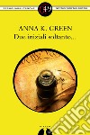 Due iniziali soltanto.... E-book. Formato Mobipocket ebook di Anna K. Green