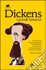 I grandi romanzi: Oliver Twist-David Copperfield-Tempi difficili-Le due città-Grandi speranze-Racconti di Natale. Ediz. integrale. E-book. Formato EPUB ebook