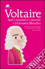 Tutti i romanzi e i racconti e Dizionario filosofico. Ediz. integrali. E-book. Formato Mobipocket ebook