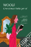 Una stanza tutta per sé. E-book. Formato EPUB ebook di Virginia Woolf