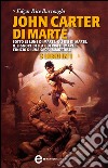 John Carter di Marte: Sotto le lune di Marte-Gli dèi di Marte-Il signore della guerra di Marte. E-book. Formato EPUB ebook di Rice Edgar Burroughs