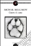 Cuore di cane. Ediz. integrale. E-book. Formato EPUB ebook di Michail Bulgakov