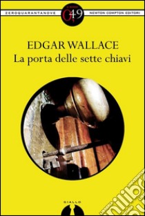 La porta delle sette chiavi. E-book. Formato EPUB ebook di Edgar Wallace