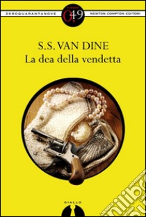 La dea della vendetta. E-book. Formato EPUB ebook di S.S. Van Dine