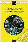 Lo smeraldo maledetto. E-book. Formato EPUB ebook di AA. VV.