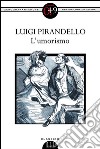 L'umorismo. E-book. Formato EPUB ebook di Luigi Pirandello