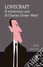 Il misterioso caso di Charles Dexter Ward. E-book. Formato EPUB ebook