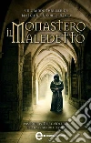 Il monastero maledetto. E-book. Formato EPUB ebook di Antonio Gomez Rufo