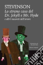 Lo strano caso del Dr. Jekyll e Mr. Hyde e altri racconti dell'orrore. Ediz. integrali. E-book. Formato EPUB