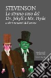 Lo strano caso del Dr. Jekyll e Mr. Hyde e altri racconti dell'orrore. Ediz. integrali. E-book. Formato Mobipocket ebook di Louis Robert Stevenson