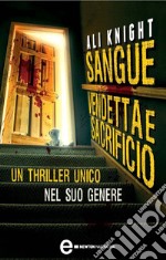 Sangue, vendetta e sacrificio. E-book. Formato EPUB ebook