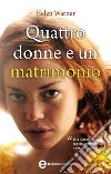 Quattro donne e un matrimonio. E-book. Formato EPUB ebook