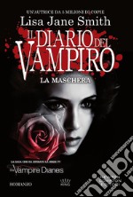 Il diario del vampiro. La maschera. E-book. Formato EPUB ebook