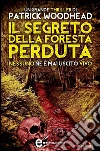Il segreto della foresta perduta. E-book. Formato EPUB ebook di Patrick Woodhead