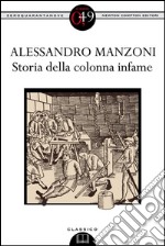 Storia della colonna infame. Ediz. integrale. E-book. Formato EPUB ebook