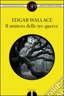 Il mistero delle tre querce. E-book. Formato EPUB ebook di Edgar Wallace