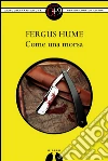 Come una morsa. E-book. Formato Mobipocket ebook di Fergus Hume