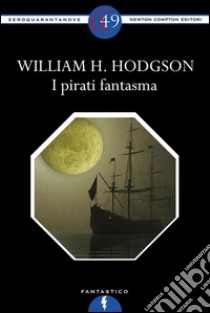 I pirati fantasma. E-book. Formato Mobipocket ebook di William H. Hodgson