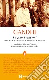 Le grandi religioni. Induismo, buddismo, cristianesimo, islamismo. E-book. Formato EPUB ebook di Karamchand Mohandas Gandhi