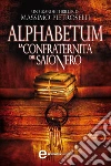Alphabetum. La confraternita del saio nero. E-book. Formato Mobipocket ebook di Massimo Pietroselli