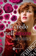 Io credo nell&apos;amore. E-book. Formato EPUB ebook