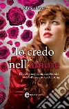 Io credo nell'amore. E-book. Formato EPUB ebook di Marisel Vera