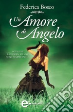 Un amore di angelo. E-book. Formato EPUB ebook