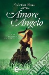 Un amore di angelo. E-book. Formato EPUB ebook di Federica Bosco