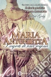 Maria Antonietta. I segreti di una regina. E-book. Formato EPUB ebook di Juliet Grey