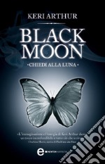 Black Moon. Chiedi alla luna. E-book. Formato Mobipocket ebook