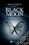Black Moon. Chiedi alla luna. E-book. Formato Mobipocket ebook