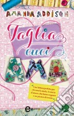 Taglia, cuci, ama. E-book. Formato Mobipocket ebook