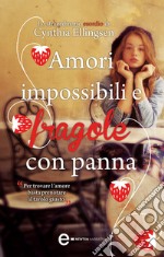 Amori impossibili e fragole con panna. E-book. Formato Mobipocket ebook