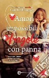 Amori impossibili e fragole con panna. E-book. Formato Mobipocket ebook di Cynthia Ellingsen