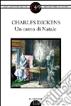Un canto di Natale. E-book. Formato EPUB ebook di Charles Dickens