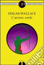 L'arciere verde. E-book. Formato EPUB ebook